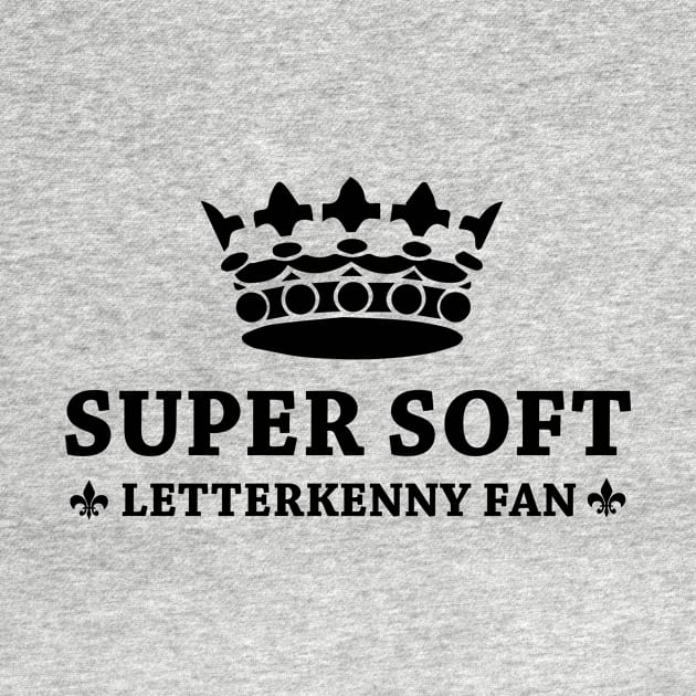 Super Soft Letterkenny Fan by SunnyLemonader